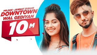 Downtown Wal Gediyan Official Video  MrDee ft Jannat Zubair  Western Penduz  Latest Song 2019 [upl. by Menell969]