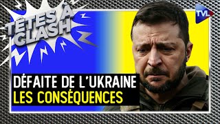 Défaite de lUkraine  les conséquences  Têtes à Clash n°137  TVL [upl. by Yumuk]