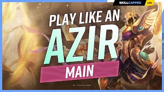 How to Play Like an AZIR MAIN  ULTIMATE AZIR GUIDE [upl. by Oicor]