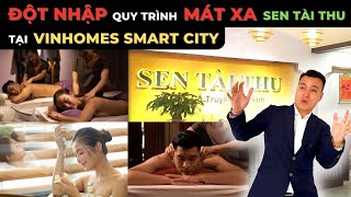 KHÁM PHÁ quy trình MÁT XA TÀI THU tại Vinhomes Smart City  GICO TV [upl. by Munsey]