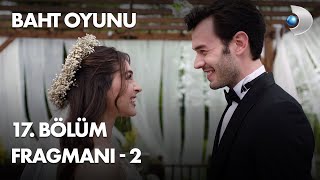 Baht Oyunu 17 Bölüm Fragmanı  2  FİNAL [upl. by Ayin]