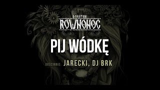 Donatan Percival Schuttenbach RÓWNONOC feat Jarecki BRK  Pij Wódkę Audio [upl. by Karrie]