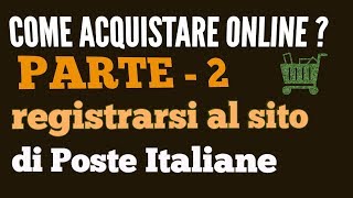 Come acquistare online parte 2 registrarsi al sito di Poste Italiane [upl. by Hutton]