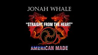 Jonah Whale  quotStraight From the Heartquot  on quotAmerican Madequot album  Official Video [upl. by Jillian]