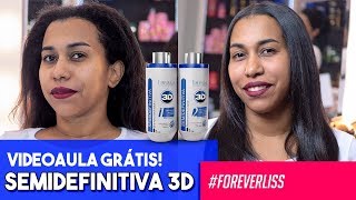 Progressiva Semi Definitiva 3D Sem formol Forever Liss  Passo a Passo [upl. by Ali656]