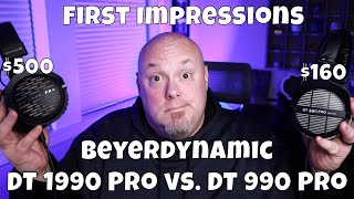 First Impressions Beyerdynamic DT 1990 Pro vs DT 990 Pro [upl. by Jordain736]