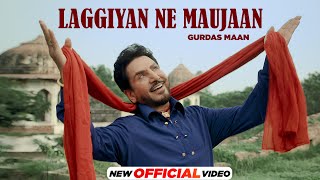 Laggiyan Ne Maujaan  Gurdas Maan  Jatinder Shah  Latest Punjabi Songs 2024  New Punjabi Song [upl. by Rausch]