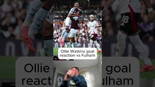 Ollie Watkins goal reaction vs Fulham avfc premierleague Watkins reaction football Fulham [upl. by Atiniv]