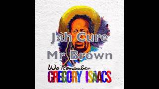 Jah Cure Mr Brown [upl. by Lanta32]