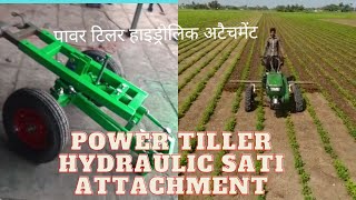 Hydraulic sati attachment cultivator  for power tiller [upl. by Acceber]