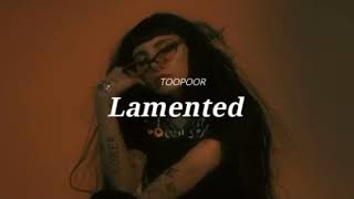 TOOPOOR  Lamented lyrics [upl. by Saire]