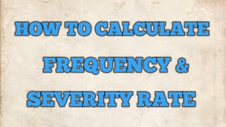 How to Calculate Frequency amp Severity Rate [upl. by Hiroko]