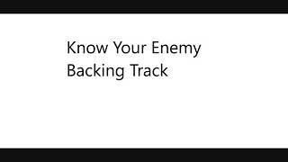 Know Your Enemy Backing Track [upl. by Peltz]