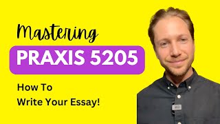 Praxis 5205 Essay Workshop How To Write a Passing Response StepbyStep [upl. by Akienat923]