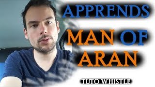 Comment jouer Man of Aran reel  Tuto whistle [upl. by Tehc]