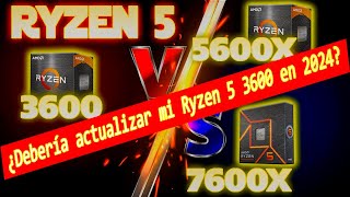 🔥Ryzen 5 3600 vs 5600X vs 7600X ¿Vale la pena actualizarlo [upl. by Frolick]