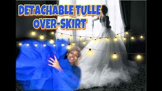 HOW TO CREATE DETACHABLE TULLE OVERSKIRT Easy amp Simple [upl. by Nylahs]