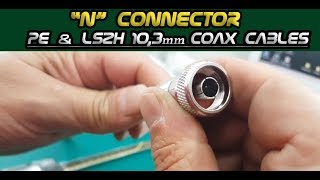 N Connector Installation  PE amp LSZH jacket coax like Airborne 10 and Extraflex Bury [upl. by Bertrand]