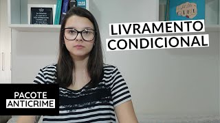 Livramento Condicional ATUALIZADO PACOTE ANTICRIME  Letícia Vilela Simões [upl. by Atiekram]