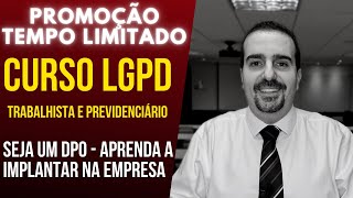 PROMOÇÃO TEMPO LIMITADO 🔴 Curso LGPD Trabalhista 🔴 Seja um DPO  Aprenda a implantar na empresa 🔴 [upl. by Caswell]