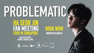 Problematic Ha Seok Jin Fan Meet Singapore [upl. by Lapointe11]