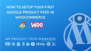 Woocommerce google feed manager basic setup [upl. by Assyle214]