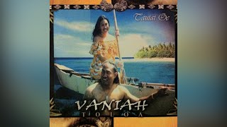 Vaniah Toloa  Haloa Te Ogofia Audio [upl. by Choong]