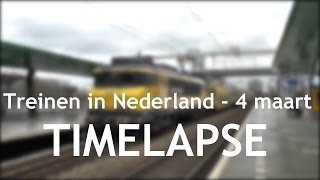 Treinen in Nederland  4 maart  TIMELAPSE [upl. by Alhsa]