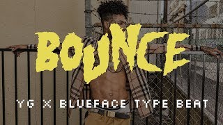 SOLD YG X Blueface Type Beat  quotBOUNCEquot  West Coast Type Beat 2019 [upl. by Ramso516]