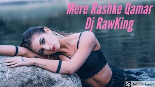 Mere Rashke Qamar Remix  Dj RawKing ft Raman Kapoor  Nusrat Fateh Ali Khan  Tik Tok Song [upl. by Hewie]