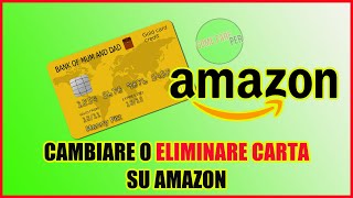 Come ELIMINARE o MODIFICARE la CARTA DI CREDITO su AMAZON 🛒 [upl. by Mackay827]