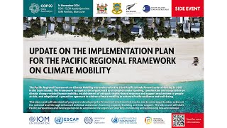 Update on the Implementation Plan for the Pacific Regional Framework on Climate Mobility [upl. by Phillis268]