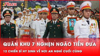 Đưa tiễn 12 chiến sĩ hy sinh khi diễn tập về nơi an nghỉ cuối cùng  Thời sự [upl. by Yci920]