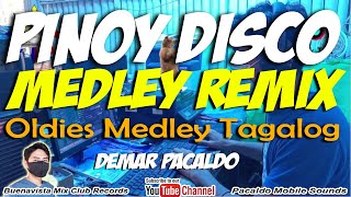 PINOY NONSTOP DISCO MEDLEY OLDIES REMIX  DEMAR PACALDO  Tagalog Lovesongs Medley Remix  Sonny L [upl. by Emad]