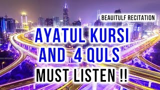 Beautiful Ayatul Kursi  Surah Four 4 Quls  Surah al Kafiroon  Ikhlas  AlFalaq  An Nas [upl. by Kohcztiy]