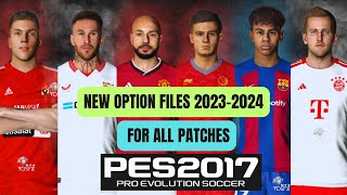 PES 2017  New Option Files For Update All Transfers 20232024For All Patches Download amp Install [upl. by Yssim]