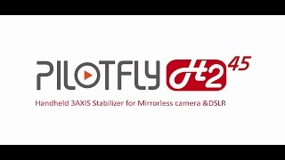 PILOTFLY  H245  The revolutionary 3 Axis Gimbal [upl. by Luelle]