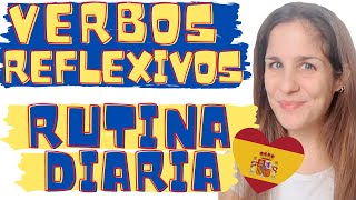 Hablar de la RUTINA DIARIA con los Verbos Reflexivos en Español clase para principiantes 🇪🇸 [upl. by Norehs]