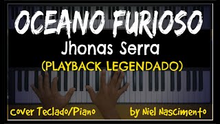 🎤 🎹 Furioso Oceano PLAYBACK LEGENDADO no Piano Jhonas Serra by Niel Nascimento [upl. by Sherard]