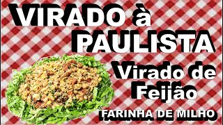 VIRADO A PAULISTA Virado de Feijão FARINHA DE MILHO Linguiça Calabresa [upl. by Osbourne]