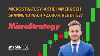 Aktie von MicroStrategy MSTR nach über 2000 Rendite noch kaufen halten oder eher verkaufen [upl. by Cheshire]