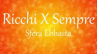 Ricchi X Sempre Testo  Sfera Ebbasta [upl. by Kenzie]