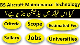 BS Aircraft Maintenance Technology in Pakistan Criteria Scope Jobs Fees amp Key Details [upl. by Razaele923]