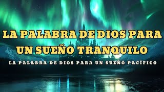 Las Palabras de Dios en la Biblia  Fuente de Consuelo y Fuerza para Dormir [upl. by Baerl679]