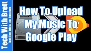 How To Upload Music To Google Play Music [upl. by Adialeda621]