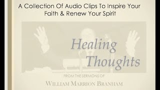 Healing Thoughts  Faith Quotes from Brother Branhams Sermons [upl. by Otsirc]