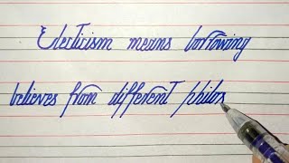 Beautiful cursive style English handwriting ✍️Eclecticism means [upl. by Evangelia414]