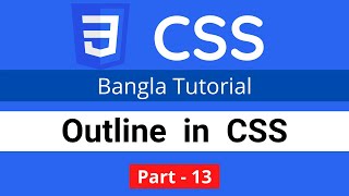 outline in CSS  CSS3 Bangla tutorial 013 [upl. by Nedroj]