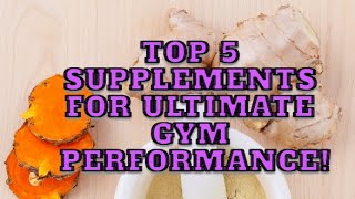 Top 5 Supplements for Ultimate Gym Performance [upl. by Eitak]