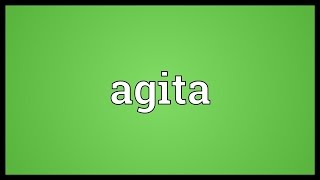 Agita Meaning [upl. by Argyres757]